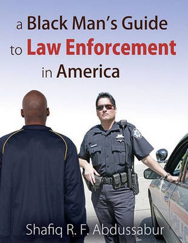 Cover image for A Black Man's Guide to Law Enforcement in America