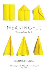 Cover image for Meaningful: The Story of Ideas That Fly