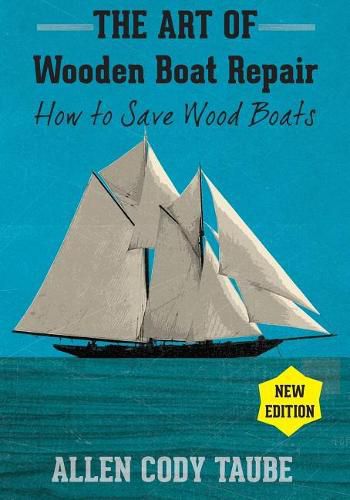 Cover image for The Art of Wooden Boat Repair: How to Save Wood Boats