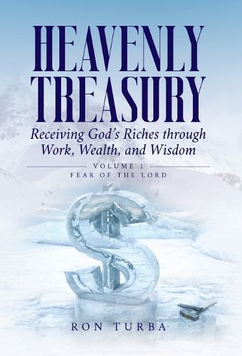 Cover image for Heavenly Treasury Receiving God's Riches through Work, Wealth, and Wisdom