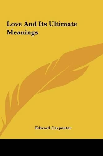 Cover image for Love and Its Ultimate Meanings Love and Its Ultimate Meanings