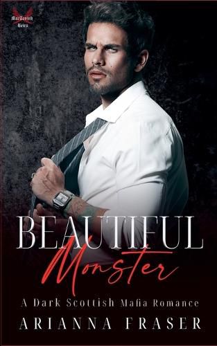 Cover image for Beautiful Monster - A Dark Scottish Mafia Romance