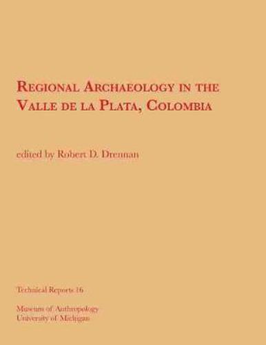 Cover image for Regional Archaeology in the Valle de la Plata, Colombia/Arqueologia Regional en el Valle de la Plata, Colombia