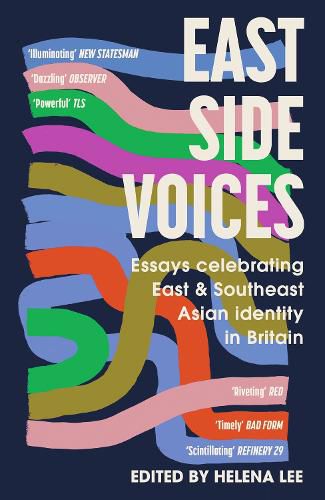 Cover image for East Side Voices: Essays celebrating East and Southeast Asian identity in Britain