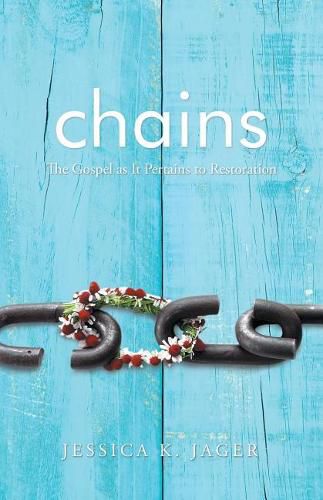 Cover image for Chains: The Gospel as It Pertains to Restoration