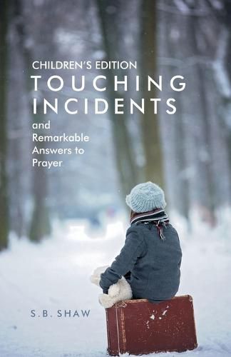 Cover image for Children's Edition of Touching Incidents and Remarkable Answers to Prayer