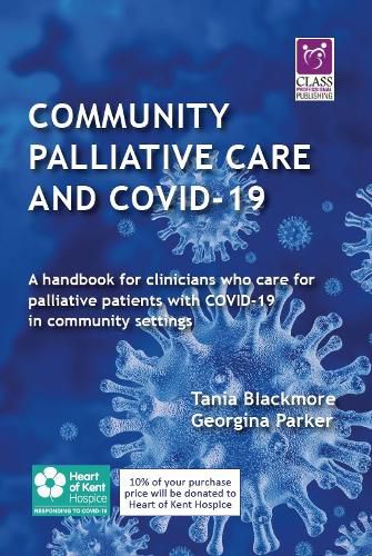 Cover image for Community Palliative Care and COVID-19: A Handbook for Clinicians Who Care for Palliative Patients with Covid-19 in Community Settings