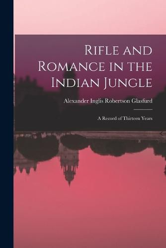 Rifle and Romance in the Indian Jungle