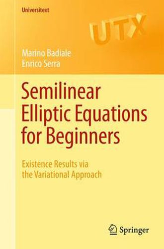 Cover image for Semilinear Elliptic Equations for Beginners: Existence Results via the Variational Approach