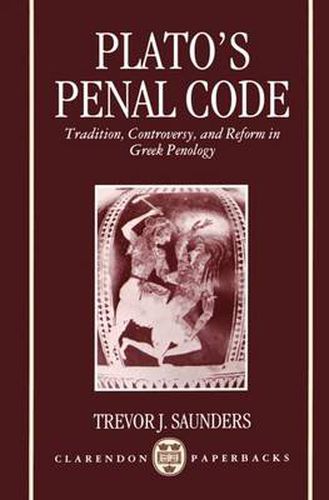 Cover image for Plato's Penal Code: Tradition, Controversy and Reform in Greek Penology