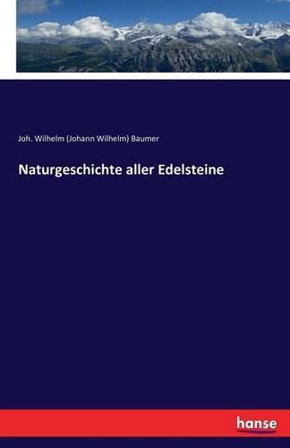 Cover image for Naturgeschichte aller Edelsteine