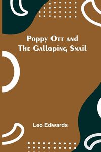 Cover image for Poppy Ott and the galloping snail