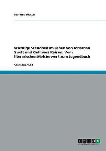 Cover image for Wichtige Stationen im Leben von Jonathan Swift und Gullivers Reisen: Vom literarischen Meisterwerk zum Jugendbuch