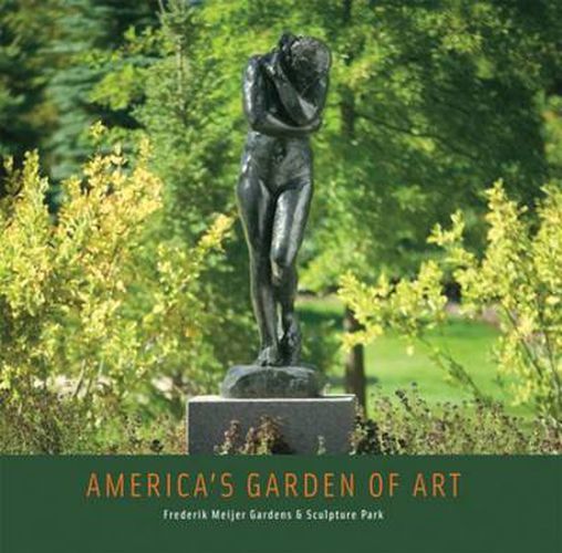 Cover image for America's Garden of Art - Frederik Meijer Gardens and Sculpture Park