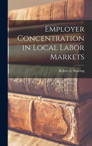 Cover image for Employer Concentration in Local Labor Markets