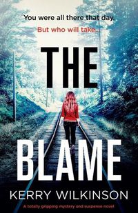 Cover image for The Blame: A totally gripping mystery and suspense novel