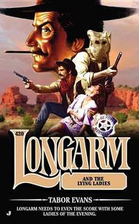 Cover image for Longarm 420: Longarm and the Lying Ladies