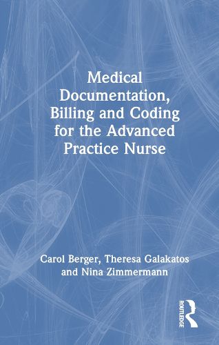 Medical Documentation, Billing and Coding for the Advanced Practice Nurse