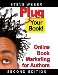 Cover image for Plug Your Book! Online Book Marketing for Authors