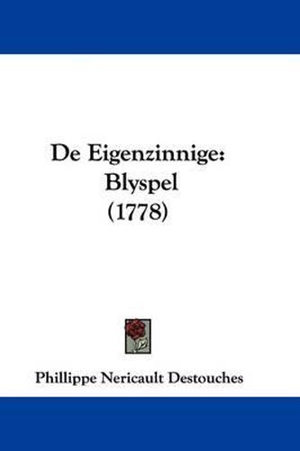 Cover image for de Eigenzinnige: Blyspel (1778)