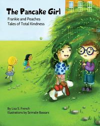 Cover image for The Pancake Girl: A story about the harm caused by bullying and the healing power of empathy and friendship.