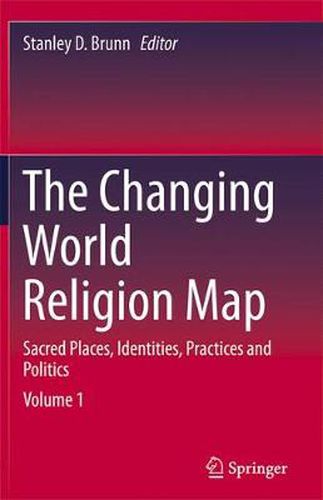 Cover image for The Changing World Religion Map: Sacred Places, Identities, Practices and Politics