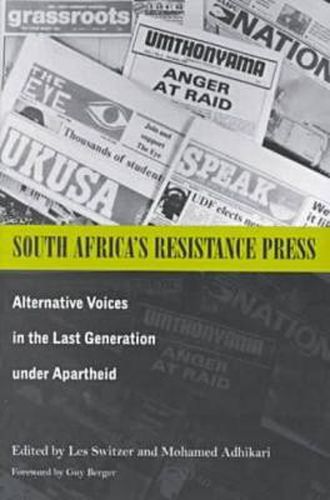 Cover image for South Africa's Resistance Press: Alternative Voices in the Last Generation under Apartheid