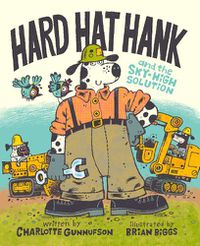 Cover image for Hard Hat Hank and the Sky-High Solution