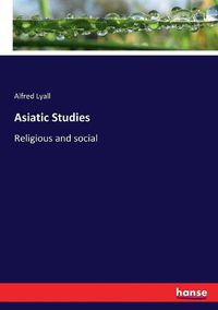 Cover image for Asiatic Studies: Religious and social