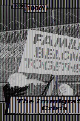 Cover image for The Immigration Crisis