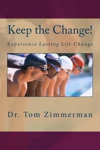 Cover image for Keep the Change!: Experience Lasting Life Change