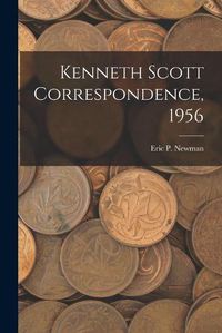 Cover image for Kenneth Scott Correspondence, 1956