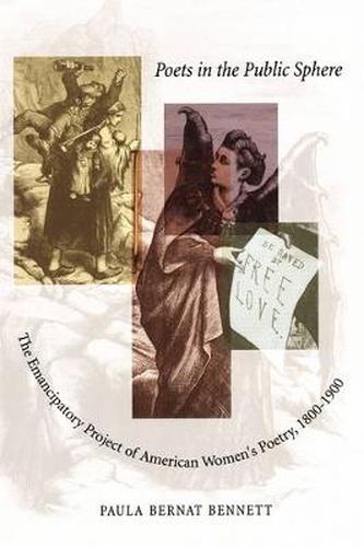 Cover image for Poets in the Public Sphere: The Emancipatory Project of American Women's Poetry 1800-1900