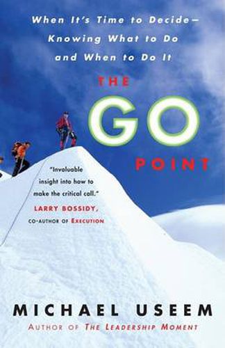 Cover image for The Go Point: When It's Time to Decide--Knowing What to Do and When to Do It
