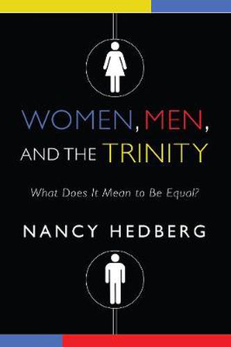 Women, Men, and the Trinity: What Does It Mean to Be Equal?