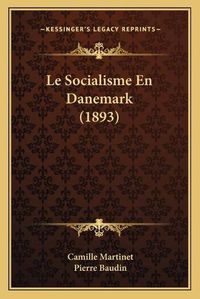 Cover image for Le Socialisme En Danemark (1893)