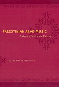 Cover image for Palestinian Arab Music: A Maqam Tradition in Practice