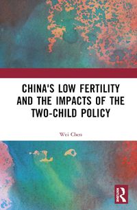 Cover image for China's Low Fertility and the Impacts of the Two-Child Policy