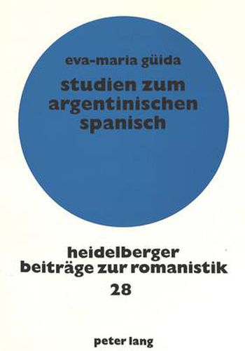 Cover image for Studien zum argentinischen Spanisch: Deverbale Substantivbildungen auf  -ada/-ida, -miento  und  -dura