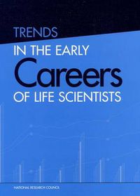 Cover image for Trends in the Early Careers of Life Scientists