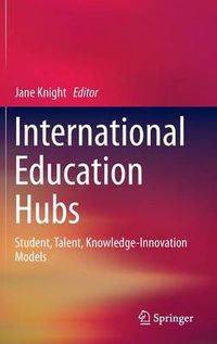 Cover image for International Education Hubs: Student, Talent, Knowledge-Innovation Models