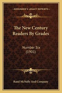 Cover image for The New Century Readers by Grades: Number Six (1901)