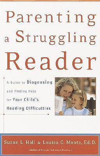 Cover image for Parenting a Struggling Reader: A Guide to Diagnosing and Finding Help for Your Child's Reading Difficulties