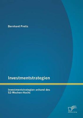 Cover image for Investmentstrategien: Investmentstrategien anhand des 52-Wochen-Hochs