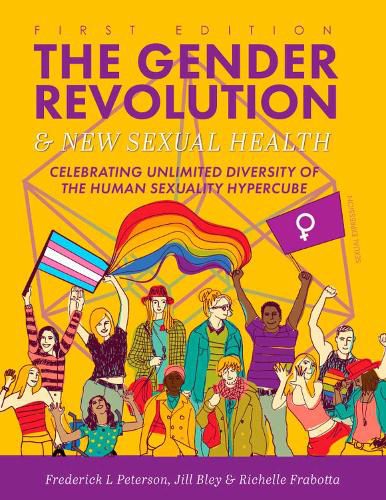 Cover image for The Gender Revolution and New Sexual Health: Celebrating Unlimited Diversity of the Human Sexuality Hypercube