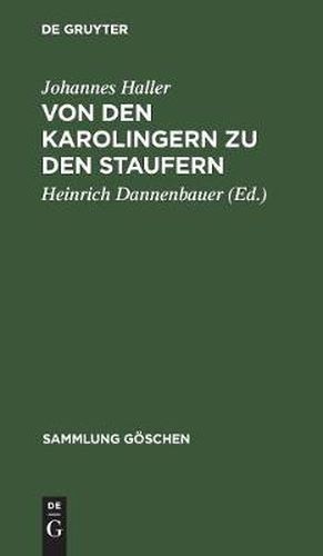 Cover image for Von Den Karolingern Zu Den Staufern: Die Altdeutsche Kaiserzeit (900-1250)