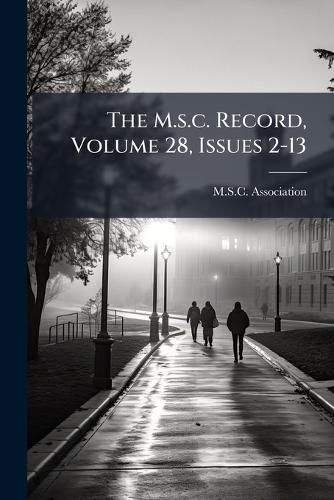 Cover image for The M.s.c. Record, Volume 28, Issues 2-13