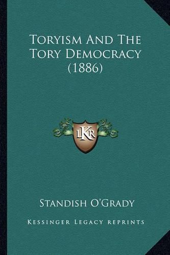 Toryism and the Tory Democracy (1886)