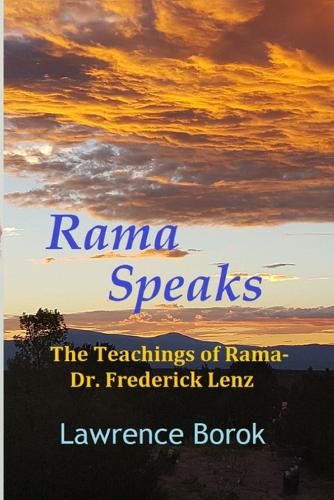 Cover image for Rama Speaks: The Teachings of Rama-Dr. Frederick Lenz