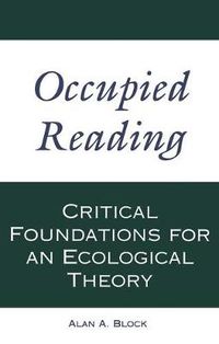 Cover image for Occupied Reading: Critical Foundations for an Ecological Theory